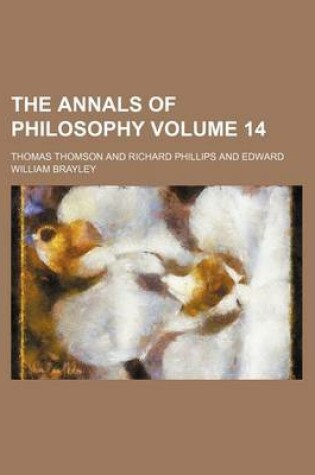 Cover of The Annals of Philosophy Volume 14