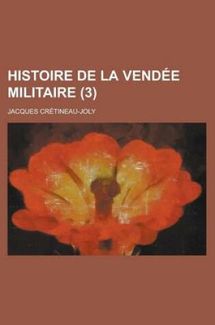 Cover of Histoire de La Vendee Militaire (3)