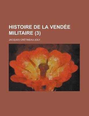 Book cover for Histoire de La Vendee Militaire (3)