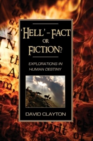 Cover of 'Hell' - Fact or Fiction? Explorations in Human Destiny