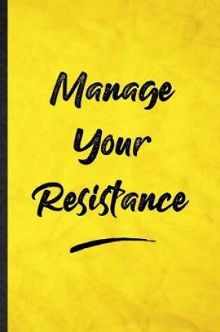 Cover of Manage Your Resistance