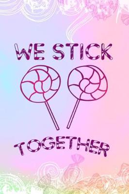 Book cover for We Stick Together