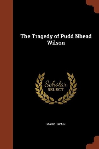 Cover of The Tragedy of Pudd Nhead Wilson