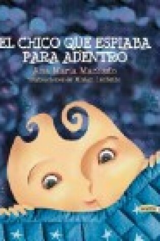 Cover of El Chico Que Espiaba Para Adentro