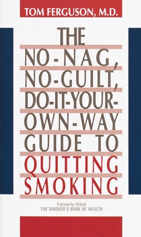 Cover of No-Nag, No-Guilt, Do-It-Your-Own-Way Guide to Quitting Smoking