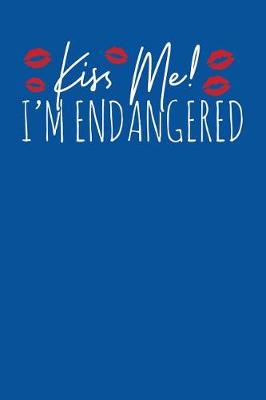 Book cover for Kiss Me I'm Endangered