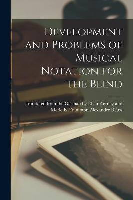 Book cover for Development and Problems of Musical Notation for the Blind