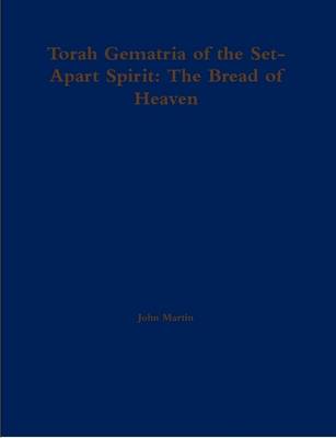 Book cover for Torah Gematria of the Set-Apart Spirit: The Bread of Heaven
