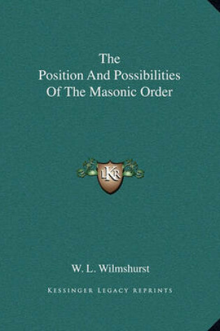 Cover of The Position and Possibilities of the Masonic Order