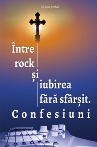 Cover of Intre rock si iubirea fara sfarsit