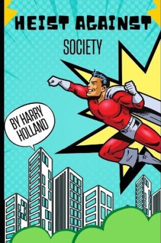 Cover of The Heist Against Society