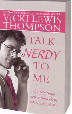 Talk Nerdy to Me by Vicki Lewis Thompson