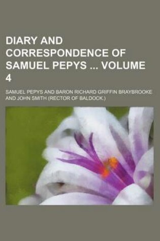 Cover of Diary and Correspondence of Samuel Pepys Volume 4
