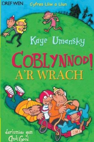 Cover of Cyfres Lliw a Llun: Coblynnod a'r Wrach!