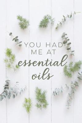 Book cover for You Had Me at Essential Oils