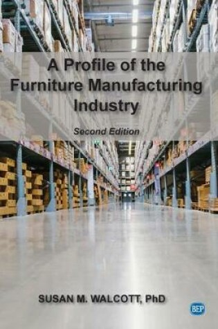 Cover of A Profile of the Furniture Manufacturing Industry