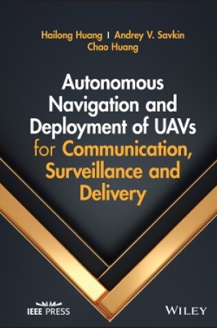 Cover of Autonomous Navigation and Deployment of UAVs for C ommunication, Surveillance and Delivery