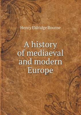 Book cover for A history of mediaeval and modern Europe