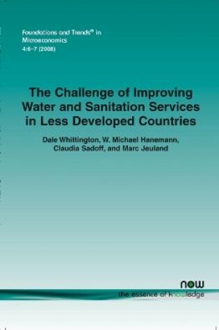 Cover of The Challenge of Improving Water and Sanitation Services in Less Developed Countries