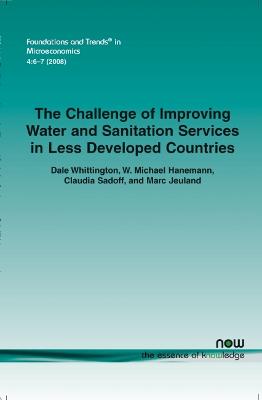 Cover of The Challenge of Improving Water and Sanitation Services in Less Developed Countries