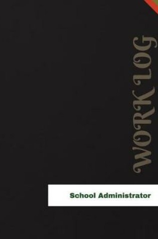 Cover of School Administrator Work Log