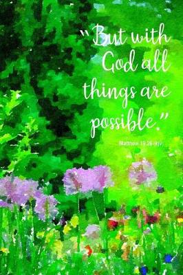 Book cover for But with God All Things Are Possible Matthew 19.26 (Kjv)