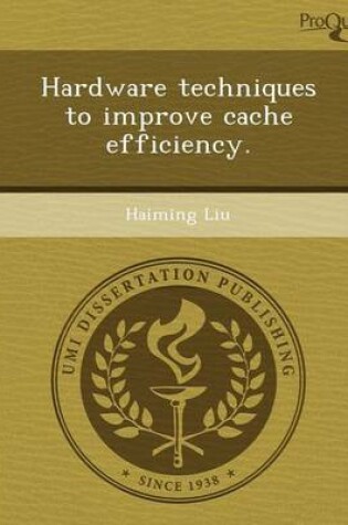Cover of Hardware Techniques to Improve Cache Efficiency