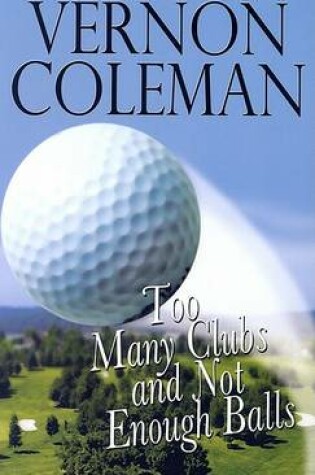 Cover of Too Many Clubs And Not Enough Balls