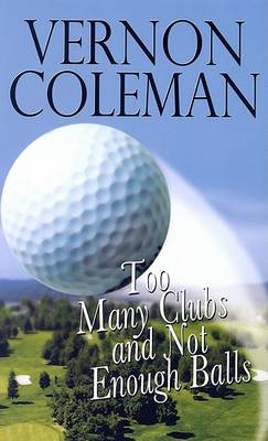 Cover of Too Many Clubs And Not Enough Balls