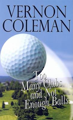 Book cover for Too Many Clubs And Not Enough Balls