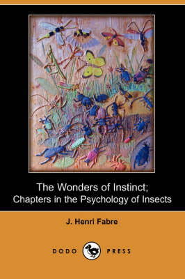 Book cover for The Wonders of Instinct; Chapters in the Psychology of Insects (Dodo Press)