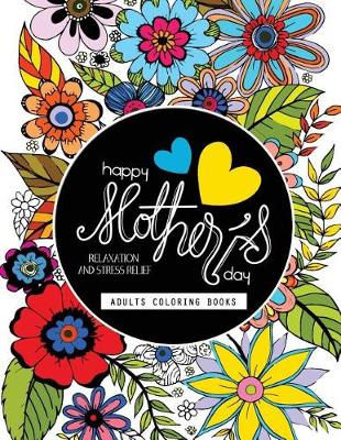 Book cover for Happy Mother's day Adult coloring Book