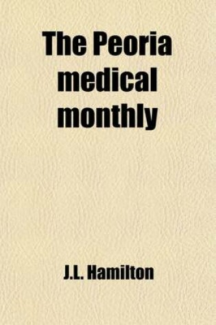 Cover of The Peoria Medical Monthly (Volume 7)