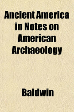 Cover of Ancient America in Notes on American Archaeology