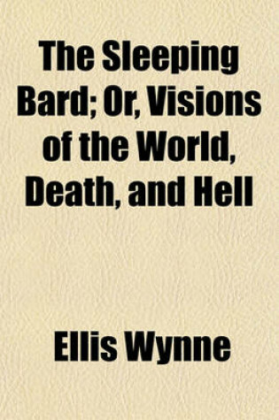 Cover of The Sleeping Bard; Or, Visions of the World, Death, and Hell