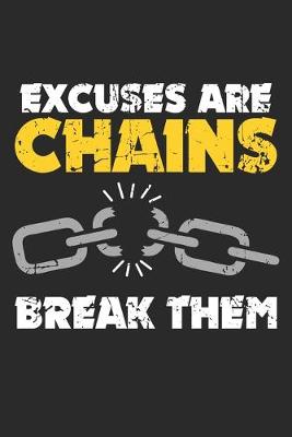 Book cover for Excuses are Chains Break Them