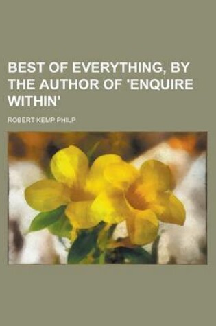 Cover of Best of Everything, by the Author of 'Enquire Within'