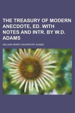 Cover of The Treasury of Modern Anecdote, Ed. with Notes and Intr. by W.D. Adams