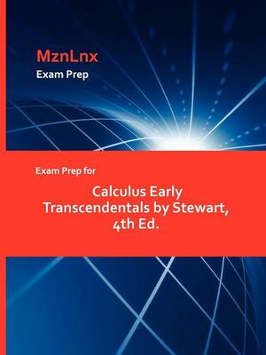 Book cover for Exam Prep for Calculus Early Transcendentals by Stewart, 4th Ed.