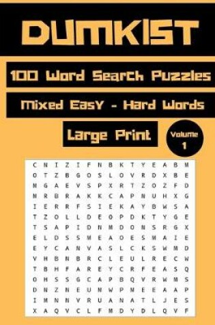 Cover of Dumkist 100 Word Search Puzzles Mixed Easy-Hard Words Large Print Volume 1