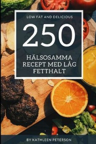 Cover of 250 Hälsosamma recept med låg fetthalt