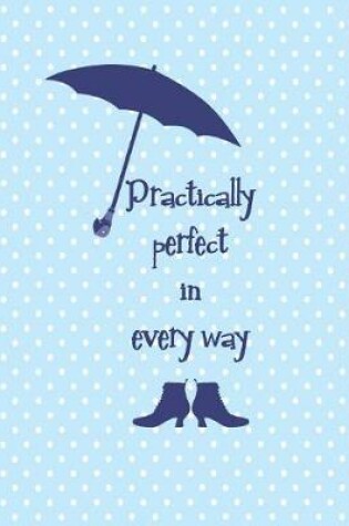 Cover of Practically Perfect in Every Way