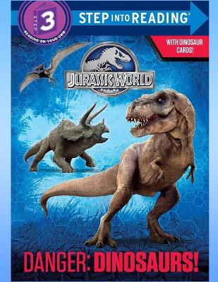 Book cover for Danger Dinosaurs! (Jurassic World) (Step into Reading)