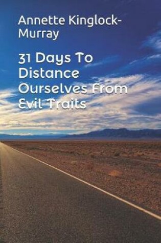 Cover of 31 Days to Distance Ourselves from Evil Traits
