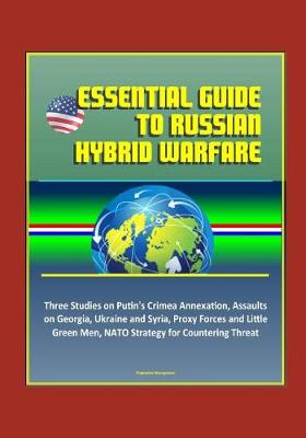 Book cover for Essential Guide to Russian Hybrid Warfare