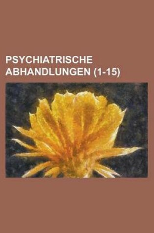 Cover of Psychiatrische Abhandlungen (1-15)