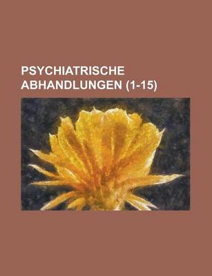 Book cover for Psychiatrische Abhandlungen (1-15)