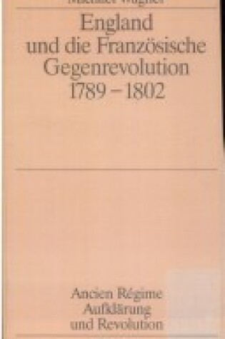 Cover of England Und Die Franzoesische Gegenrevolution 1789-1802