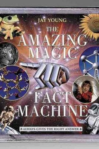 Cover of The Amazing Magic Fact Machine