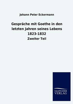 Book cover for Gesprache mit Goethe in den letzten Jahren seines Lebens 1823-1832